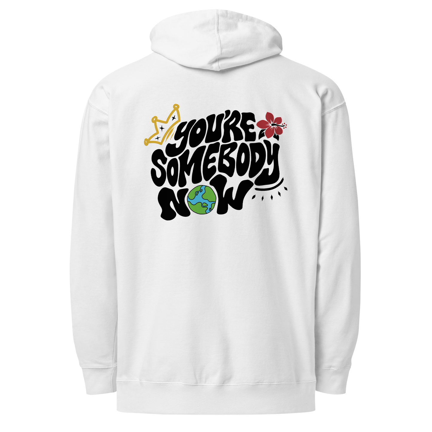 You're Somebody Now Sweatshirt