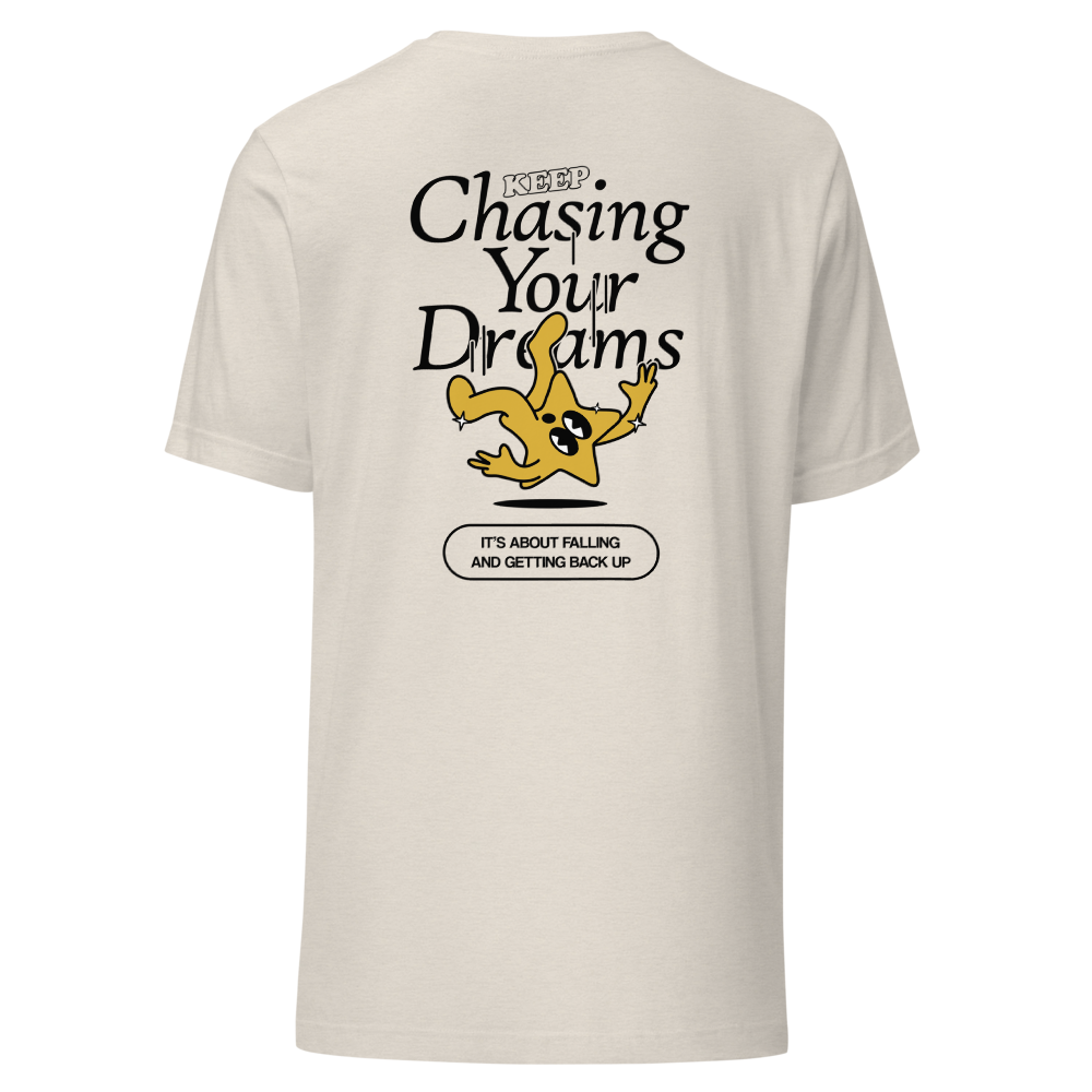 Keep Chasing Your Dreams Tee